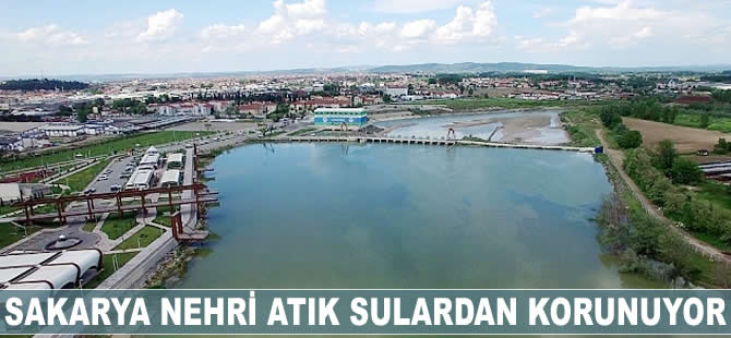 Sakarya Nehri atık sulardan korunuyor