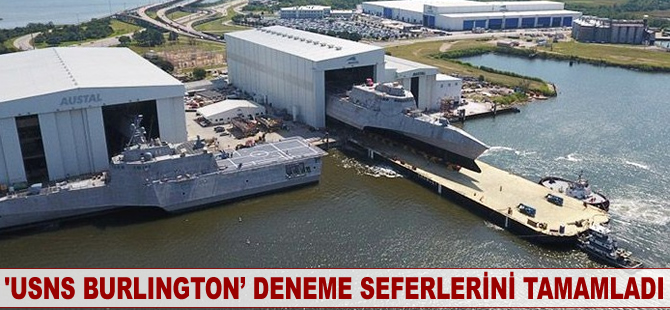 'USNS BURLINGTON’ deneme seferlerini tamamladı