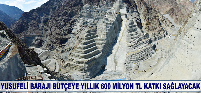 Yusufeli Barajı milli bütçeye yıllık 600 milyon TL katkı sağlayacak