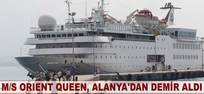M/S Orient Queen, Alanya'dan demir aldı