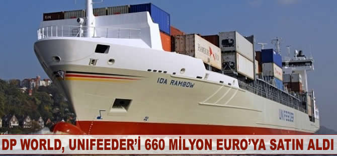 DP World, Unifeeder'i 660 milyon Euro'ya satın aldı