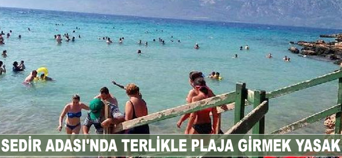 Sedir Adası'nda terlikle plaja girmek yasak