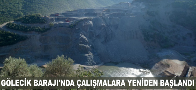 Gölecik Barajı'nda çalışmalara yeniden başlandı