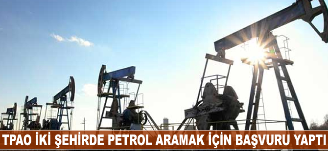 TPAO iki şehirde petrol aramak için başvuru yaptı