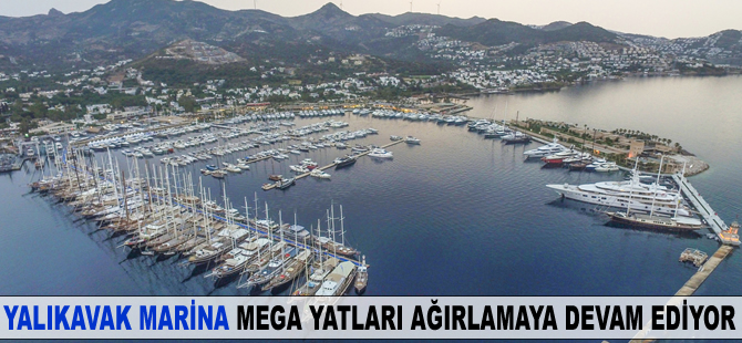 Yalıkavak Marina mega yatları ağırlamaya devam ediyor