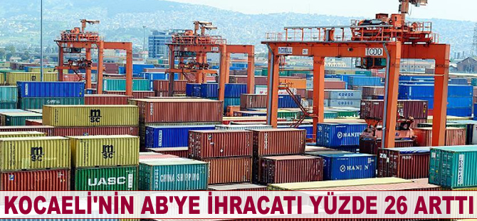 Kocaeli'nin AB'ye ihracatı yüzde 26 arttı