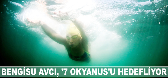 Bengisu Avcı, '7 Okyanus'u hedefliyor