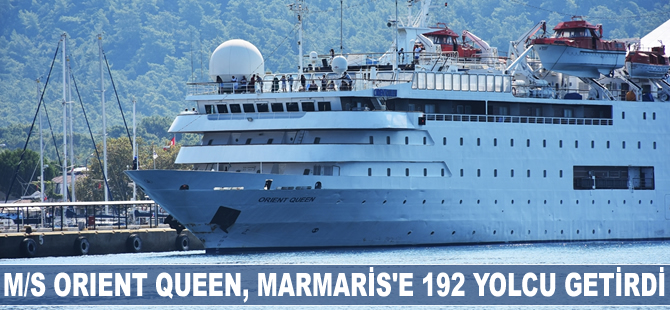 M/S Orient Queen, Marmaris'e 192 yolcu getirdi