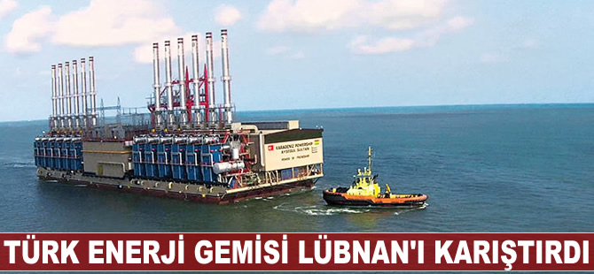 Türk enerji gemisi Lübnan’ı karıştırdı