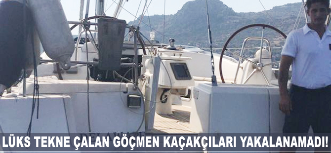 Lüks tekne çalan göçmen kaçakçıları yakalanamadı!