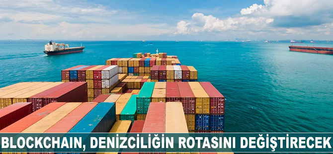 Blockchain denizciliğin rotasını değiştirecek