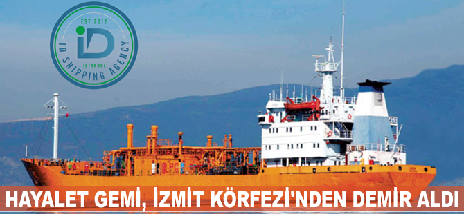 Hayalet gemi İzmit Körfezi'nden demir aldı