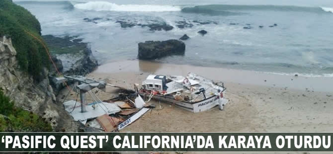 ‘PASIFIC QUEST’ isimli balıkçı teknesi karaya oturdu