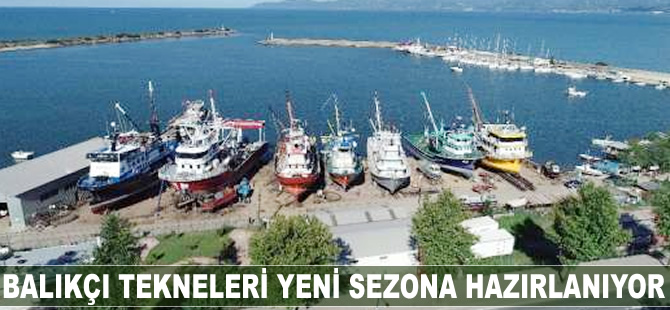 Balıkçı tekneleri yeni sezona hazırlanıyor