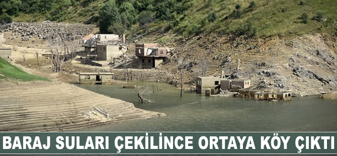 Baraj suları çekilince köy ortaya çıktı