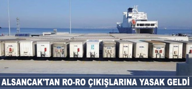 Alsancak’tan Ro-Ro çıkışlarına yasak geldi