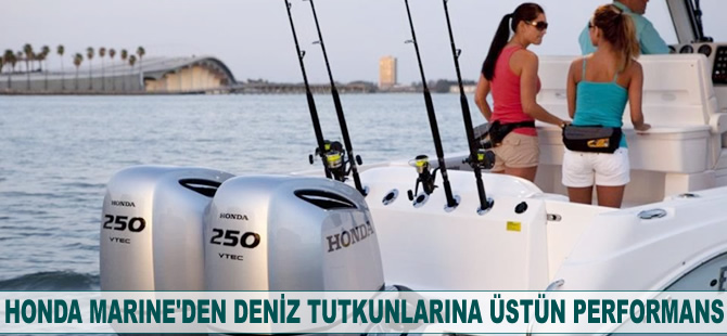 Honda Marine'den deniz tutkunlarına üstün performans farkı
