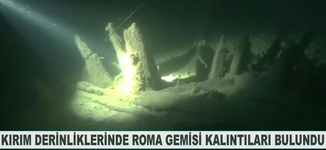 Kırım derinliklerinde Roma gemisi kalıntıları bulundu
