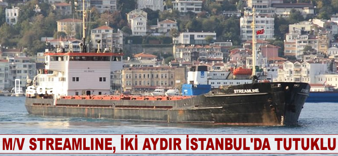 M/V STREAMLINE, mürettebatıyla beraber iki aydır tutuklu