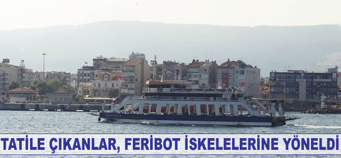Tatile çıkanlar, feribot iskelelerine yöneldi