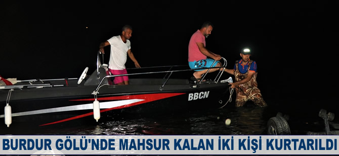 Burdur Gölü'nde mahsur kalan iki kişi kurtarıldı