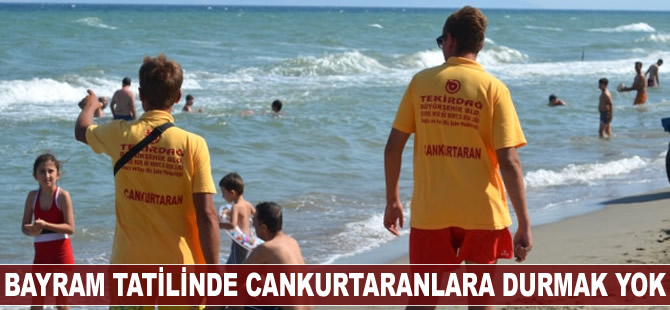 Bayram tatilinde cankurtaranlara durmak yok