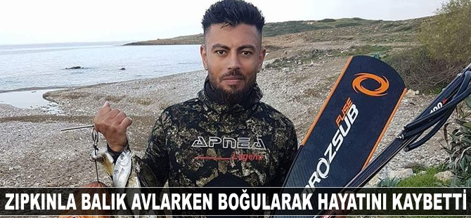 Zıpkınla balık avlarken boğularak hayatını kaybetti