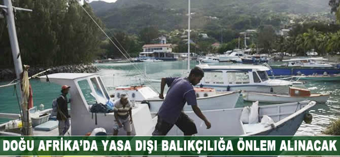 Doğu Afrika'da yasa dışı balıkçılığa önlem alınacak