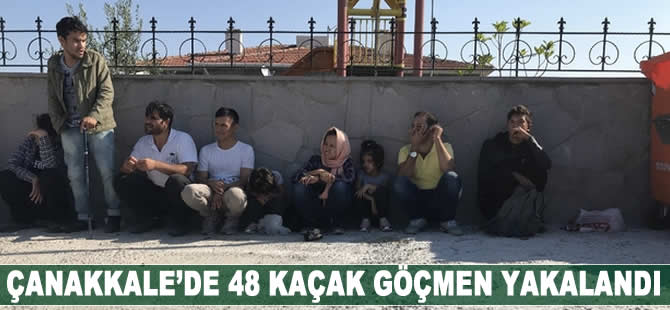 Çanakkale'de 48 kaçak göçmen yakalandı