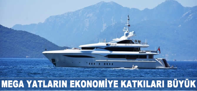 Mega yatların ekonomiye katkıları büyük