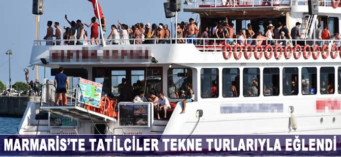 Marmaris'te tatilciler tekne turlarıyla eğlendi