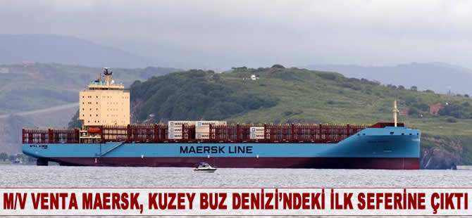 M/V Venta Maersk, Kuzey Buz Denizi'ndeki ilk yolculuğuna çıktı