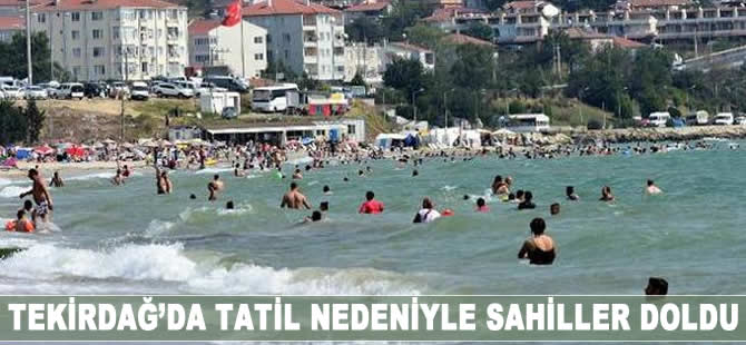 Tekirdağ'da tatil nedeniyle sahiller doldu