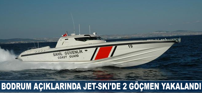 Bodrum açıklarında jet-ski'de 2 göçmen yakalandı