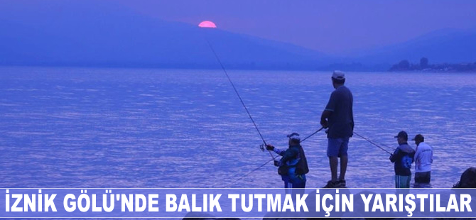 İznik Gölü'nde balık tutmak için yarıştılar