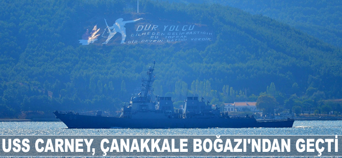 USS Carney, Çanakkale Boğazı'ndan geçti