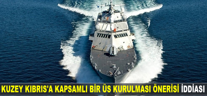 'Kuzey Kıbrıs'a kapsamlı bir üs kurulması önerisi' iddiası