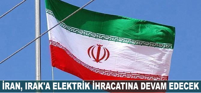 İran, Irak'a elektrik ihracatına devam edecek