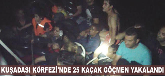 Kuşadası Körfezi’nde 25 kaçak göçmen yakalandı