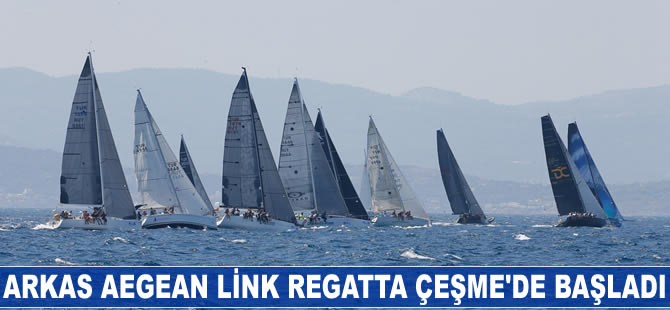 Arkas Aegean Link Regatta Çeşme'de başladı