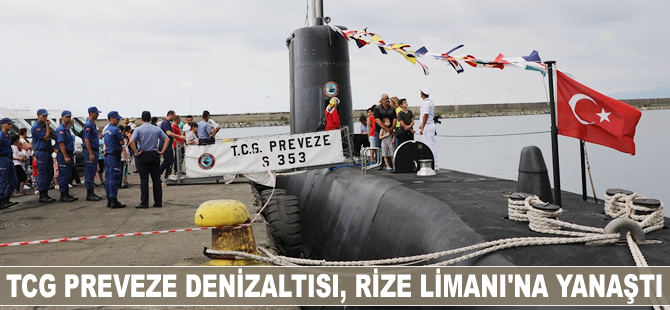 TCG Preveze denizaltısı Rize Limanı'na yanaştı