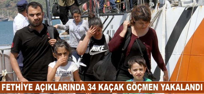 Fethiye'de 34 kaçak göçmen yakalandı