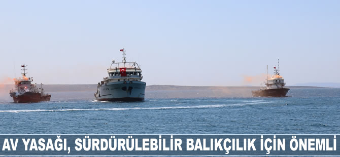 Osman Kocaman: Sürdürülebilir balıkçılık için av yasağı önemli