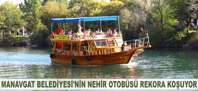Manavgat Belediyesi'nin 'Nehir Otobüsü' rekora koşuyor