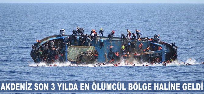 Akdeniz son 3 yılda 'en ölümcül' bölge haline geldi