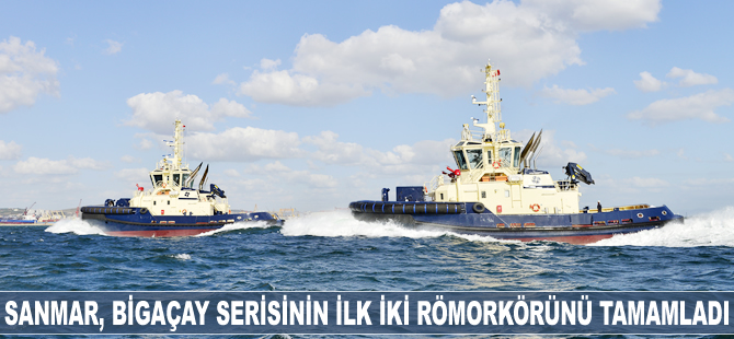 Sanmar, yeni Bigaçay serisinin ilk iki römorkörünü tamamladı