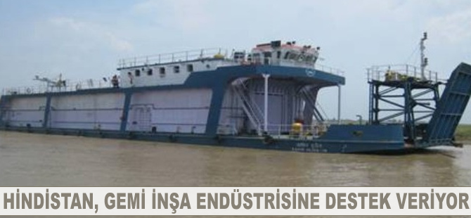 Hindistan, gemi inşa endüstrisine destek veriyor