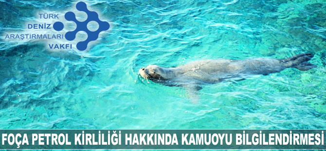 Foça petrol kirliliği hakkında kamuoyu bilgilendirmesi