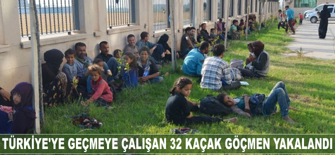 Hatay'da 32 kaçak göçmen yakalandı