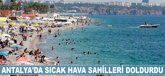 Antalya'da sıcak hava sahilleri doldurdu